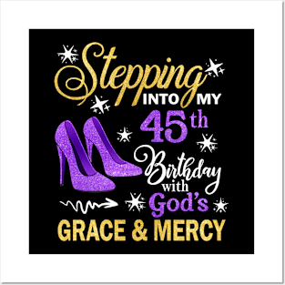 Stepping Into My 45th Birthday With God's Grace & Mercy Bday Posters and Art